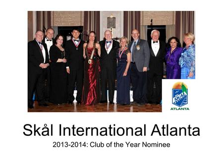 Skål International Atlanta 2013-2014: Club of the Year Nominee.