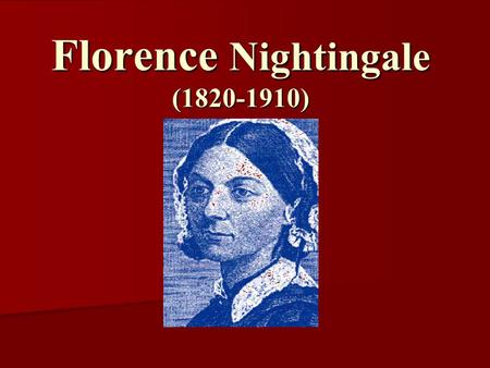 Florence Nightingale ( )