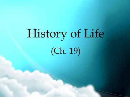 History of Life (Ch. 19).