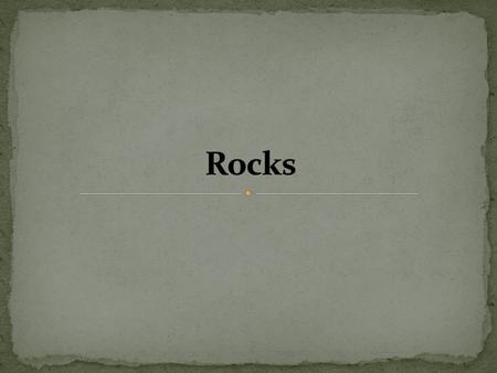 Rocks.