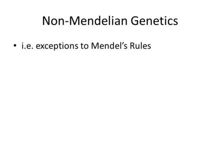 Non-Mendelian Genetics