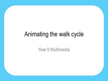 Animating the walk cycle Year 9 Multimedia. The walk cycle Preston Blair (1908 – 1995) was an American animator who at Disney & MGM studios. He worked.