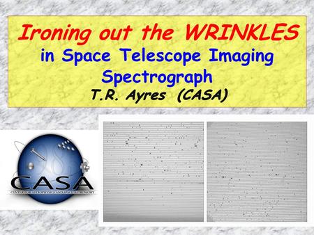 CALIBRATION WRINKLES Project OBJECTIVE: Test techniques for improving echelle-mode wavelength  scales of STIS, solar-system’s premier high-res UV.