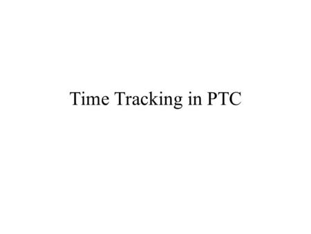 Time Tracking in PTC. First order Time Tracking A high order integrator in the so-called “ s ” variable can be turned into a first order time tracker.