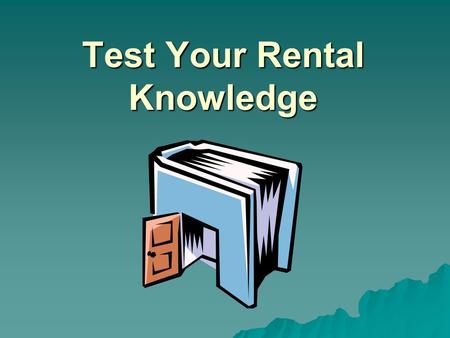 Test Your Rental Knowledge. 1.Your landlord stops by unannounced and wants to inspect your unit or show it to potential buyers or future tenants. You…