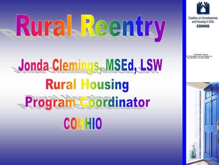 What is reentry housing and what makes it a “hot topic” “ Housing is the cornerstone of reentry: The indispensable and fundamental basis upon which prisoners.