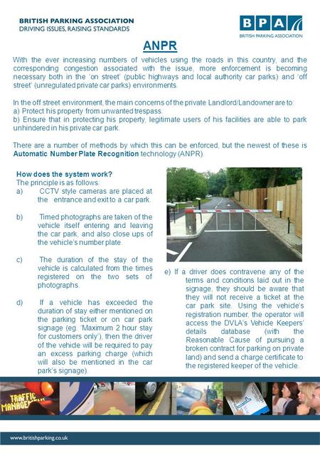 ANPR With the ever increasing numbers of vehicles using the roads in this country, and the corresponding congestion associated with the issue, more enforcement.