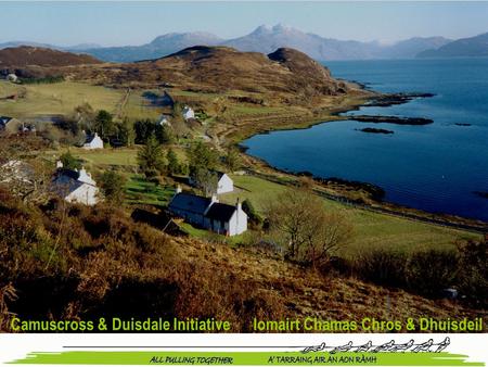 Camuscross & Duisdale Initiative Iomairt Chamas Chros & Dhuisdeil.