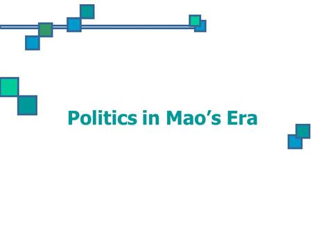 Politics in Mao’s Era. Birth of “New China” Civil War in 1949 January, Beijing/Tianjin fell to CCP April, Nanking fell to CCP May, Shanghai fell to CCP.