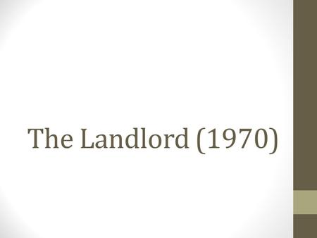 The Landlord (1970). Review: Shot composition & Mise-en-scene Shot Long Take vs. Long Shot Establishing Shot Panning vs. Tracking Three Point Lighting.