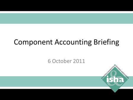 Component Accounting Briefing