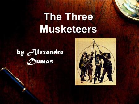 The Three Musketeers by Alexandre Dumas. It is the year of 1625. At 18 years old, a young man named d’Artagnan sets out on an adventure to become a musketeer.