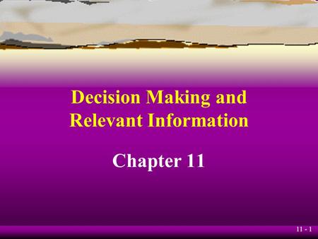 Decision Making and Relevant Information