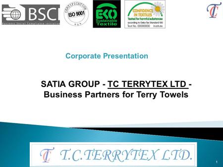 SATIA GROUP - TC TERRYTEX LTD - Business Partners for Terry Towels