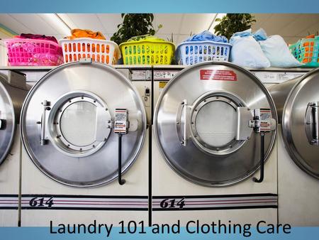 Laundry 101 and Clothing Care