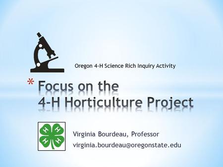 Virginia Bourdeau, Professor Oregon 4-H Science Rich Inquiry Activity.