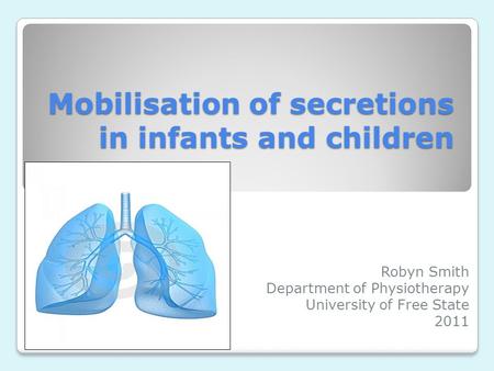 Mobilisation of secretions in infants and children