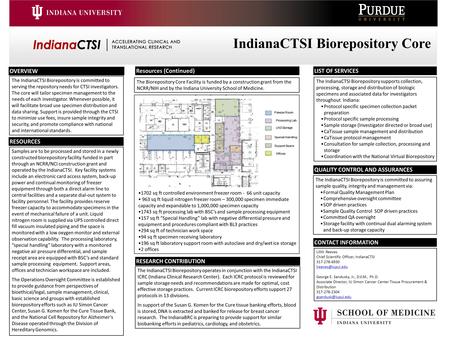 The IndianaCTSI Biorepository is committed to serving the repository needs for CTSI investigators. The core will tailor specimen management to the needs.