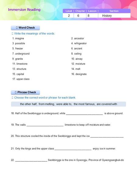 ▶ Phrase Check ▶ Word Check ☞ Write the meanings of the words. ☞ Choose the correct word or phrase for each blank. 2 6 8 History the other half, from melting,