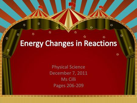 Physical Science December 7, 2011 Ms Cilli Pages 206-209.