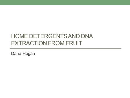 Home detergents and DNA extraction from fruit