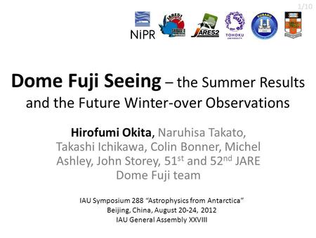 Dome Fuji Seeing – the Summer Results and the Future Winter-over Observations Hirofumi Okita, Naruhisa Takato, Takashi Ichikawa, Colin Bonner, Michel Ashley,