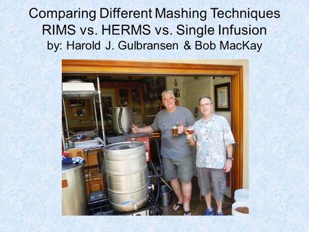 Comparing Different Mashing Techniques RIMS vs. HERMS vs