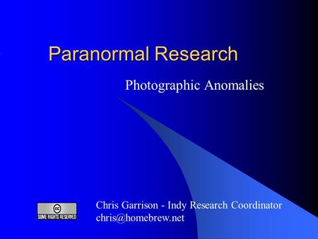 Paranormal Research Photographic Anomalies Chris Garrison - Indy Research Coordinator