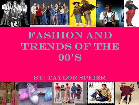 Fashion and Trends of the 90’s