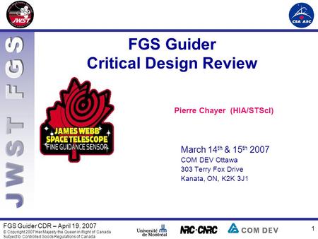 1 FGS Guider CDR – April 19, 2007 © Copyright 2007 Her Majesty the Queen in Right of Canada Subject to Controlled Goods Regulations of Canada FGS Guider.