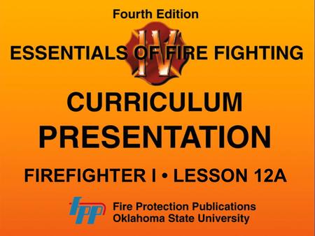 FIREFIGHTER I LESSON 12A. FIRE HOSE TERMS Expansion-ring gasket Expansion-ring gasket — Gasket used at the end of hose where it is expanded into coupling.