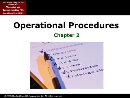 © 2013 The McGraw-Hill Companies, Inc. All rights reserved Mike Meyers’ CompTIA A+ ® Guide to 801: Managing and Troubleshooting PCs Fourth Edition (Exam.