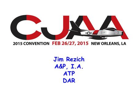 Jim Rezich A&P, I.A. ATP DAR. 2015 Introduction to Ejection Seat ownership.