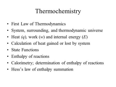 Thermochemistry First Law of Thermodynamics