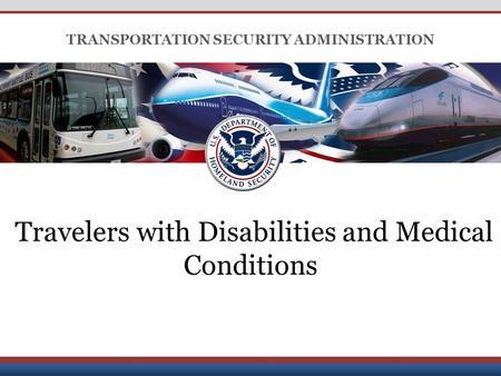 Derived from: Multiple Sources; Declassify on: 25x1-human; Date of Source: 20091007 UNCLASSIFIED TRANSPORTATION SECURITY ADMINISTRATION Travelers with.