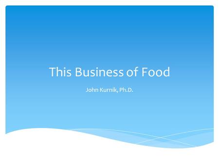 This Business of Food John Kurnik, Ph.D..  The last year a comprehensive report, with full industry cost disclosure, was issued by the USDA.  Subsequently,