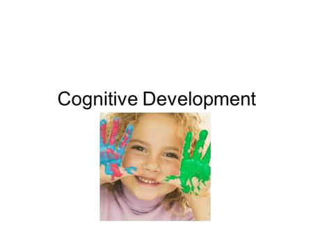 Cognitive Development