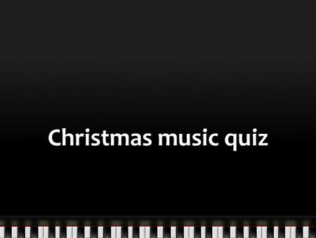 Christmas music quiz. Round 1 Christmas Number Ones.