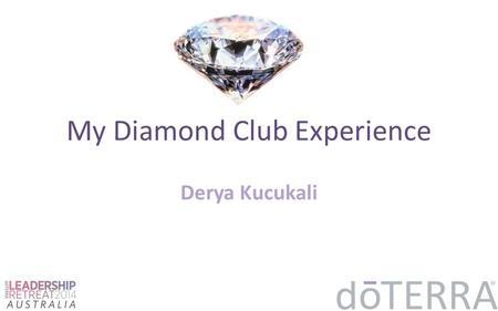 My Diamond Club Experience