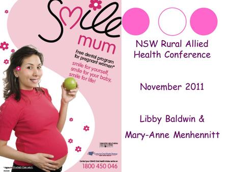 NSW Rural Allied Health Conference November 2011 Libby Baldwin & Mary-Anne Menhennitt.