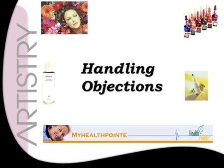 Handling Objections Handling Objections. 2 Every noticed … How human nature is to  be negative about new ideas  disbelieve what someone else says 