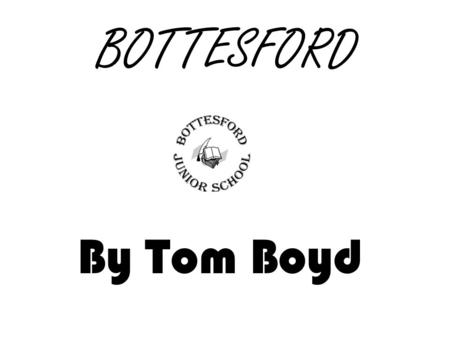 BOTTESFORD By Tom Boyd.