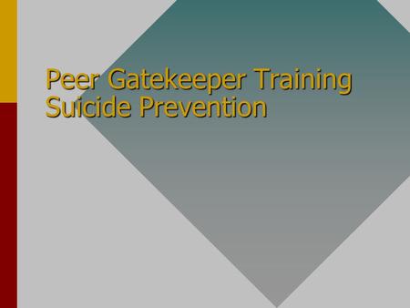 Peer Gatekeeper Training Suicide Prevention. Peer Gatekeeper Training Myth: Peers can help suicidal peers and keep a code of silence. Fact: In over 80%