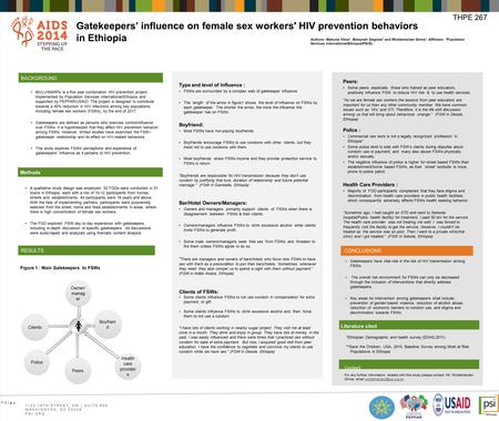 THPE 267 Gatekeepers’ influence on female sex workers' HIV prevention behaviors in Ethiopia Authors: Mekuria Yilma1, Belayneh Dagnew1 and Woldemariam Girma1.