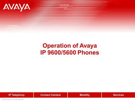 Operation of Avaya IP 9600/5600 Phones