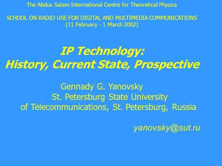 The Abdus Salam International Centre for Theoretical Physics SCHOOL ON RADIO USE FOR DIGITAL AND MULTIMEDIA COMMUNICATIONS (11 February - 1 March 2002)