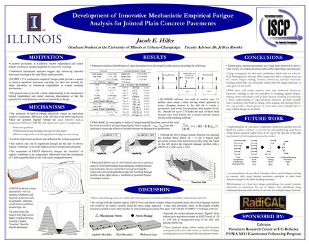 Jacob E. Hiller Graduate Student at the University of Illinois at Urbana-Champaign Faculty Advisor: Dr. Jeffery Roesler Concrete pavements in California.