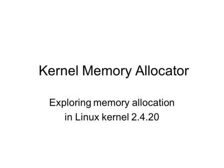 Kernel Memory Allocator