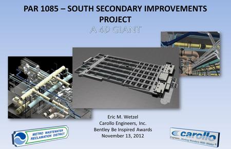 Eric M. Wetzel Carollo Engineers, Inc. Bentley Be Inspired Awards November 13, 2012.