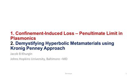 1. Confinement-Induced Loss – Penultimate Limit in Plasmonics 2